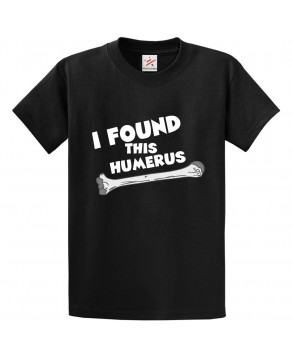 I Found This Humerus funny Classic Unisex Kids and Adults T-Shirt for Cat Lovers